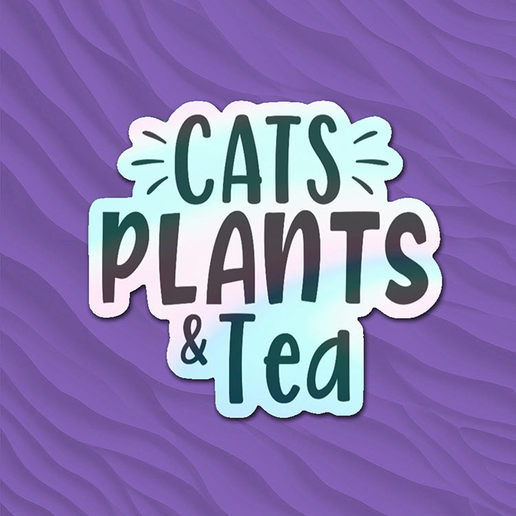 Cats Plants & Tea - Holographic Sticker