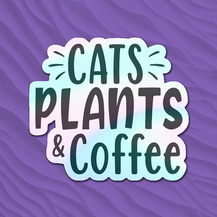 Cats Plants & Coffee - Holographic Sticker
