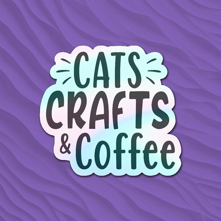 Cats Crafts & Coffee - Holographic Sticker